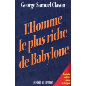 L-homme-le-plus-riche-de-Babylone Source : https://livre.fnac.com/a7064745/Georges-Samuel-Clason-L-homme-le-plus-riche-de-Babylone-NE