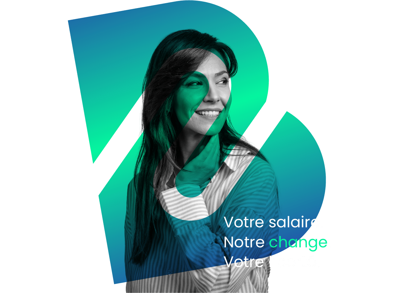 Votre salaire Notre change Votre liberté